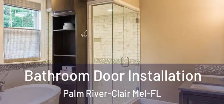  Bathroom Door Installation Palm River-Clair Mel-FL
