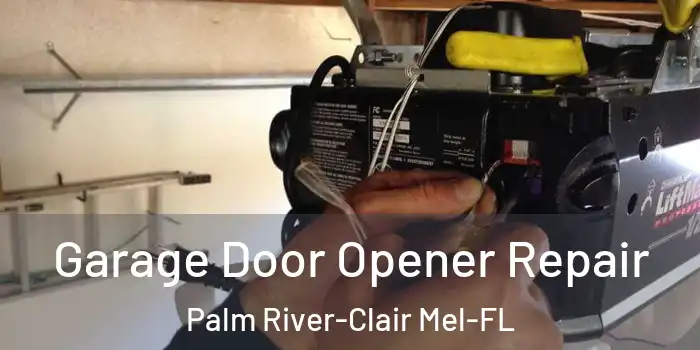 Garage Door Opener Repair Palm River-Clair Mel-FL