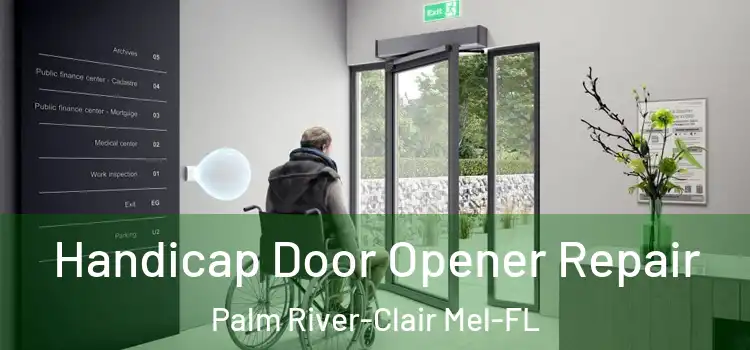  Handicap Door Opener Repair Palm River-Clair Mel-FL
