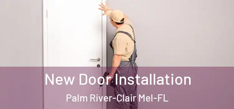  New Door Installation Palm River-Clair Mel-FL