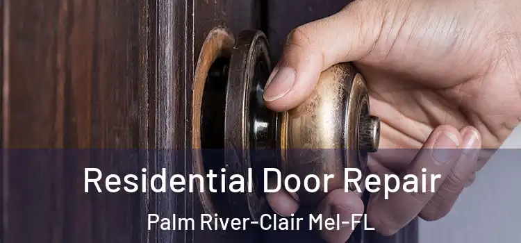  Residential Door Repair Palm River-Clair Mel-FL